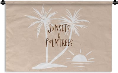 Wandkleed - Wanddoek - Spreuken - Quotes - Sunsets & palmtrees - Palmboom - 180x120 cm - Wandtapijt