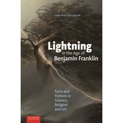 Lightning In The Age Of Benjamin Franklin - Jan Wim Buisman