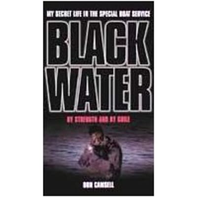 Black Water: By Strength And By Guile - Don Camsell