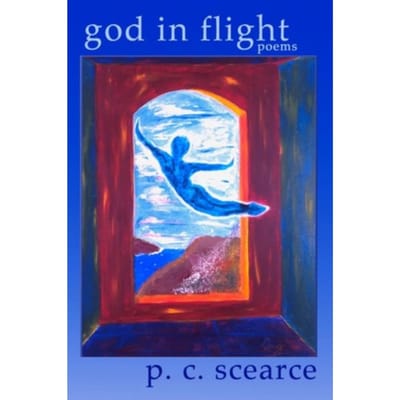 God In Flight (First Edition - Reprint) - P C Scearce