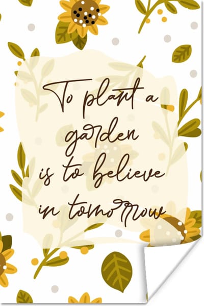 Poster Quotes - To plant a garden is to believe in tomorrow - Spreuken - 120x180 cm XXL
