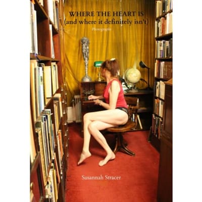 Where The Heart Is (And Where It Definitely Isn'T) - Susannah Stracer