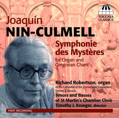 Richard Robertson, St. Martin's Chamber Choir, Timothy J. Krueger - Nin-Culmell: Symphonie Des Mystères For Organ And Gregorian Chant (CD)