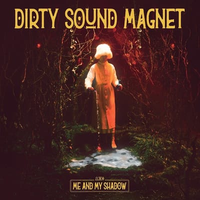 Dirty Sound Magnet - Me And My Shadow (LP)