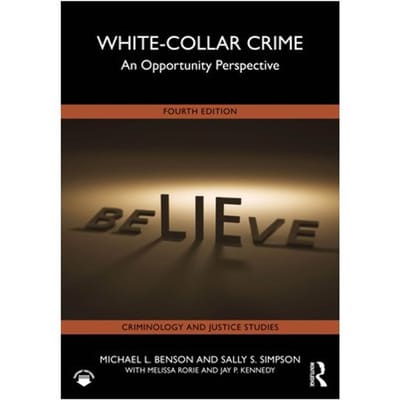 White-Collar Crime - Criminology And Justice Studies - Michael L. (University of Cincin