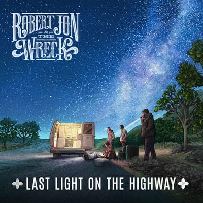 Robert Jon & The Wreck - Last Light On The Highway (LP)