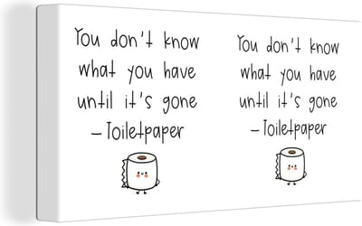 Canvas Schilderij Spreuken - Quotes - You don't know what you have until it's gone - WC papier - Toiletpapier - 40x20 cm - Wanddecoratie
