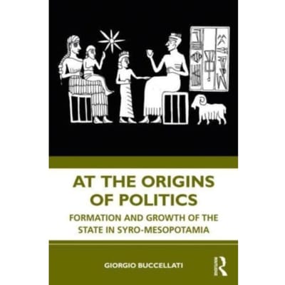 At The Origins Of Politics - Giorgio Buccellati