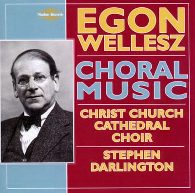 Christ Church Cathedral Choir, Stephen Darlington - Wellesz: Choral Music (CD)