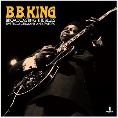 B.B. King - Broadcasting The Blues: Live From Germany To Sweden (2 LP)