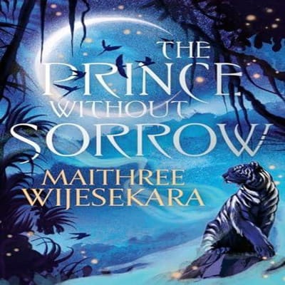 The Prince Without Sorrow by Maithree Wijesekara Hardback Boek 9780008672041