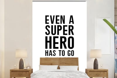 Behang kind - Decoratie kinderkamer - Quotes - Even a super hero has to go to sleep - Spreuken - Kinderen - Jongens - Kinderkamer -200x300 cm