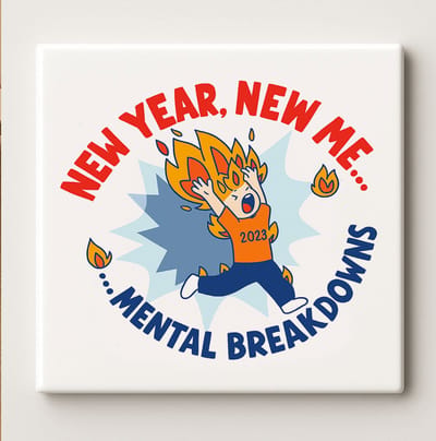 New Year New Me Mental Breakdowns Keramische Tegel – 15x15cm Grappige 2023 Humor Wanddecoratie & Nieuwjaarscadeau