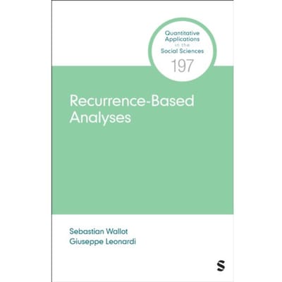 Recurrence-Based Analyses - Quantitative Applications In The Social Sciences - Sebastian Wallot