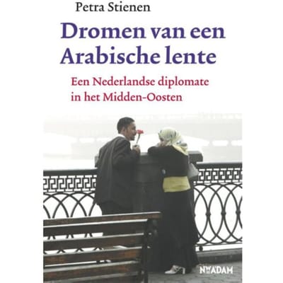 Dromen Van Een Arabische Lente - Petra Stienen