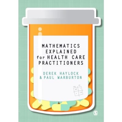 Mathematics Explained For Healthcare Practitioners - Haylock
