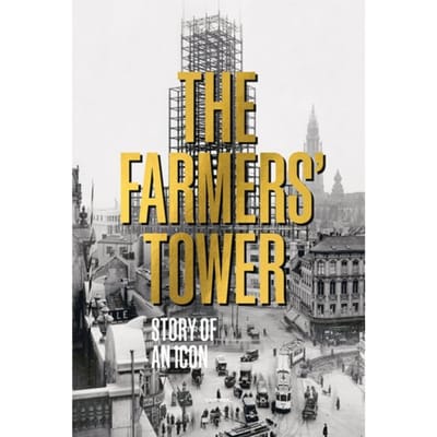 The Farmers' Tower - Story Of An Icon - Paul Verbraeken