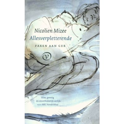 Allesverpletterende - Faxen Aan Ger - Nicolien Mizee