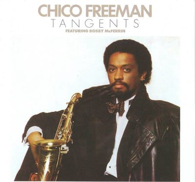 Chico Freeman Featuring Bobby McFerrin - Tangents (CD)