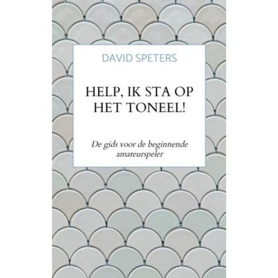 Help, Ik Sta Op Het Toneel! - David Speters