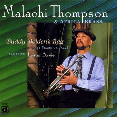 Malachi Thompson & Africa Brass Featuring Lester Bowie - Buddy Bolden's Rag {100 Years Of Jazz} (CD)