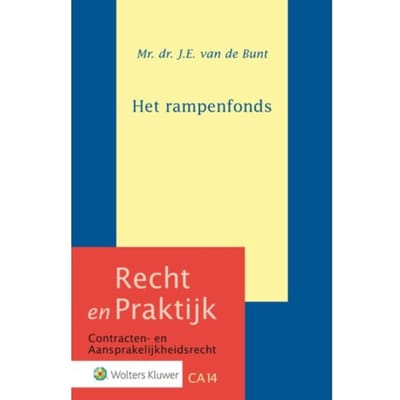 Het Rampenfonds - Recht En Praktijk - J.E. van de Bunt