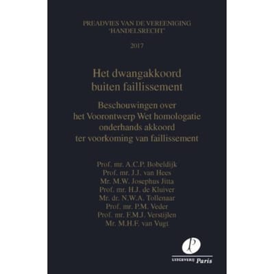 Het Dwangakkoord Buiten Faillissement - Preadviezen Vereeniging 'Handelsrecht' - A.C.P. Bobeldijk