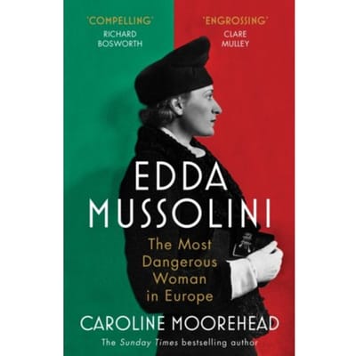 Edda Mussolini - Caroline Moorehead