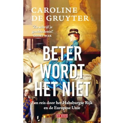 Beter Wordt Het Niet - Caroline de Gruyter
