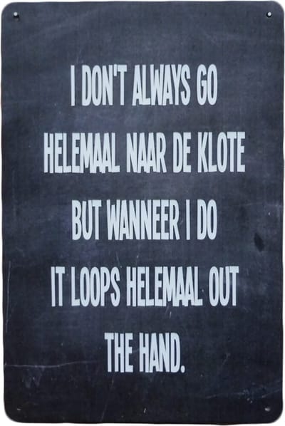 Wandbord – Helemaal naar de klote - Wanddecoratie - Decoratie - Mannen cadeautjes - Mancave - Wand Decoratie - Bar decoratie - Decoratie - Mancave decoratie - Retro - 20 x 30 cm - Cave & Garden