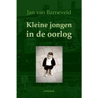 Kleine Jongen In De Oorlog - Jan van Barneveld
