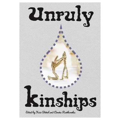Unruly Kinships