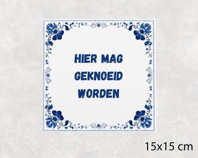 Spreuk tegel 15x15 cm Hier mag geknoeid worden