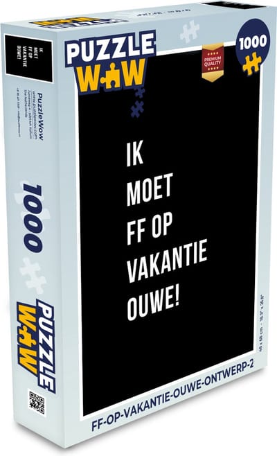Puzzel Quotes - Ik moet ff op vakantie ouwe! - Zwart - Legpuzzel - Puzzel 1000 stukjes volwassenen