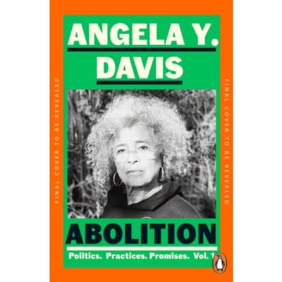 Abolition: Politics, Practices, Promises, Vol. 1 - Angela Y. Davis