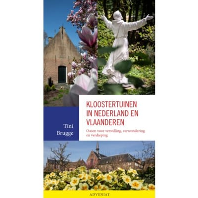 Kloostertuinen In Nederland En Vlaanderen - Tini Brugge