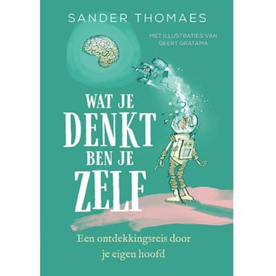 Wat Je Denkt Ben Je Zelf - Sander Thomaes