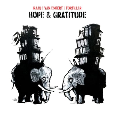 Raab, Van Endert & Tortiller - Hope & Gratitude