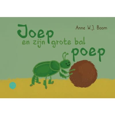 Joep En Zijn Grote Bal Poep - Anne W.J. Boom