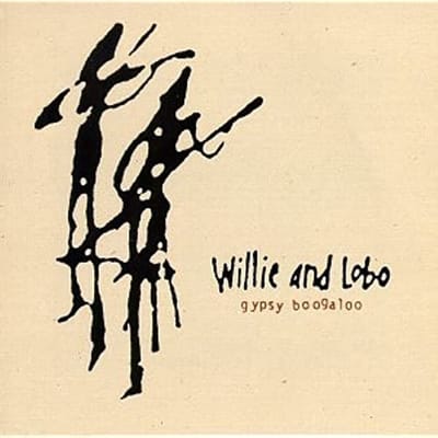 Willie & Lobo - Gypsy Boogaloo (CD)