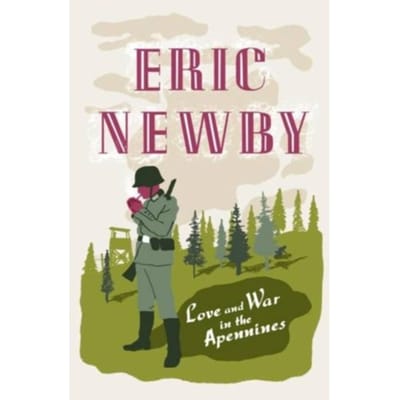 Love And War In The Apennines - Eric Newby