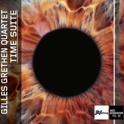 Time Suite - Jazz Thing Next Generation Vol. 88 - Gilles Grethen Quartet