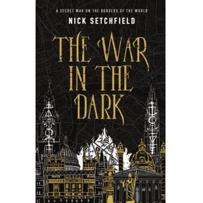 The War In The Dark - Nick Setchfield