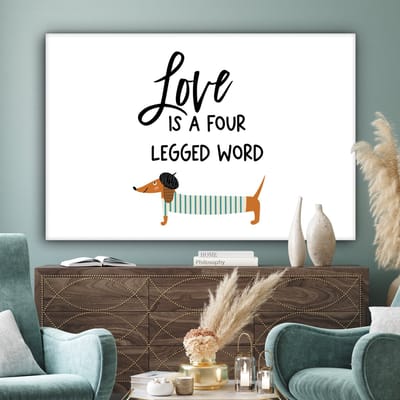 Canvas schilderij 150x100 cm - Wanddecoratie Quotes - Honden - Spreuken - Love is a four legged word - Muurdecoratie woonkamer - Slaapkamer decoratie - Kamer accessoires - Schilderijen