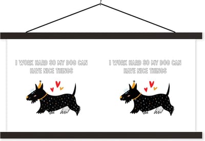 Posterhanger incl. Poster 60x30 cm - Schoolplaat - Quotes - Spreuken - I work hard so my dog can have nice things - Hond - Textielposter - Zwarte latten