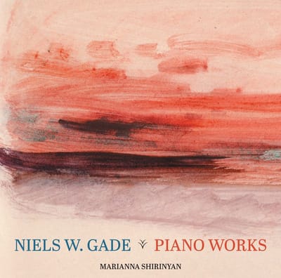 Marianna Schirinyan - Gade: Piano Works (CD)