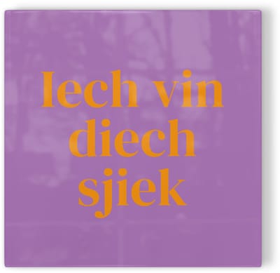 Tegeltje Maastricht Iech vin diech sjiek - paars oranje - tegeltje stad - tegeltje met tekst