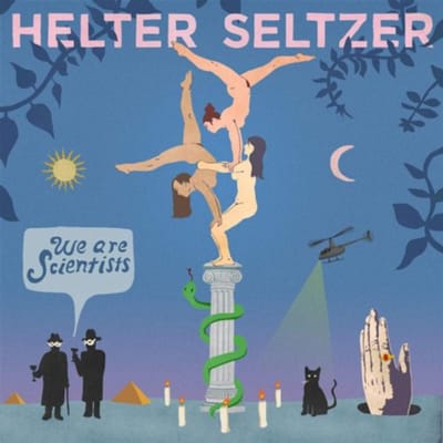 Helter Seltzer - We Are Scientists