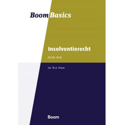 Insolventierecht - Boom Basics - Th.A. Pouw