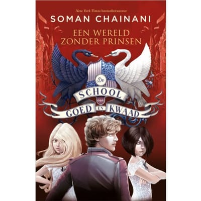 Een Wereld Zonder Prinsen - De School Van Goed En Kwaad - Soman Chainani